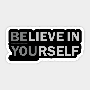 BElieve in YOUrself Sticker